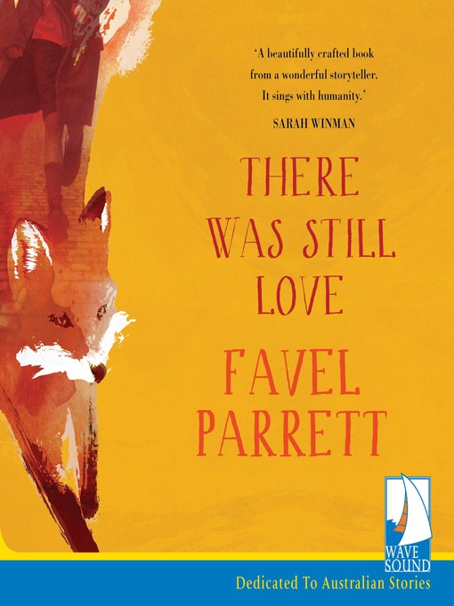 Title details for There Was Still Love by Favel Parrett - Available